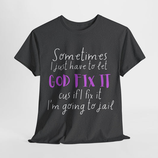 Let God Fix It...